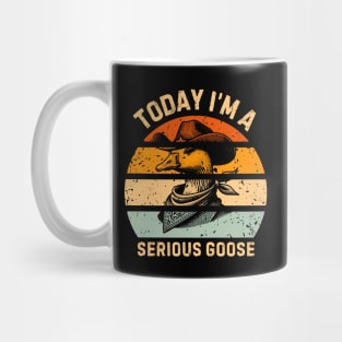 Today I'm A Serious Goose Mug